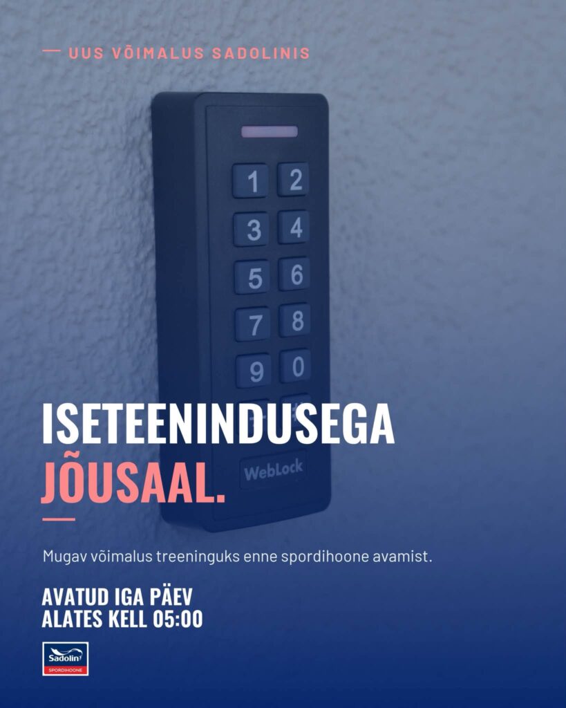 Varajased ärkajad, Sadolin Spordihoone jõusaal ootab! Meie jõusaal toimib hommikuti enne maja avamist iseteenindusega. Iseteenindusega jõusaal on avatud E-R 05.